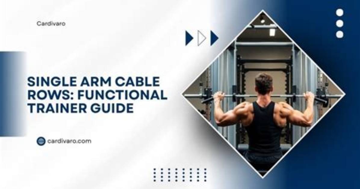The Functional Fitness Evolution How Single Arm Cable Rows Took over Modern