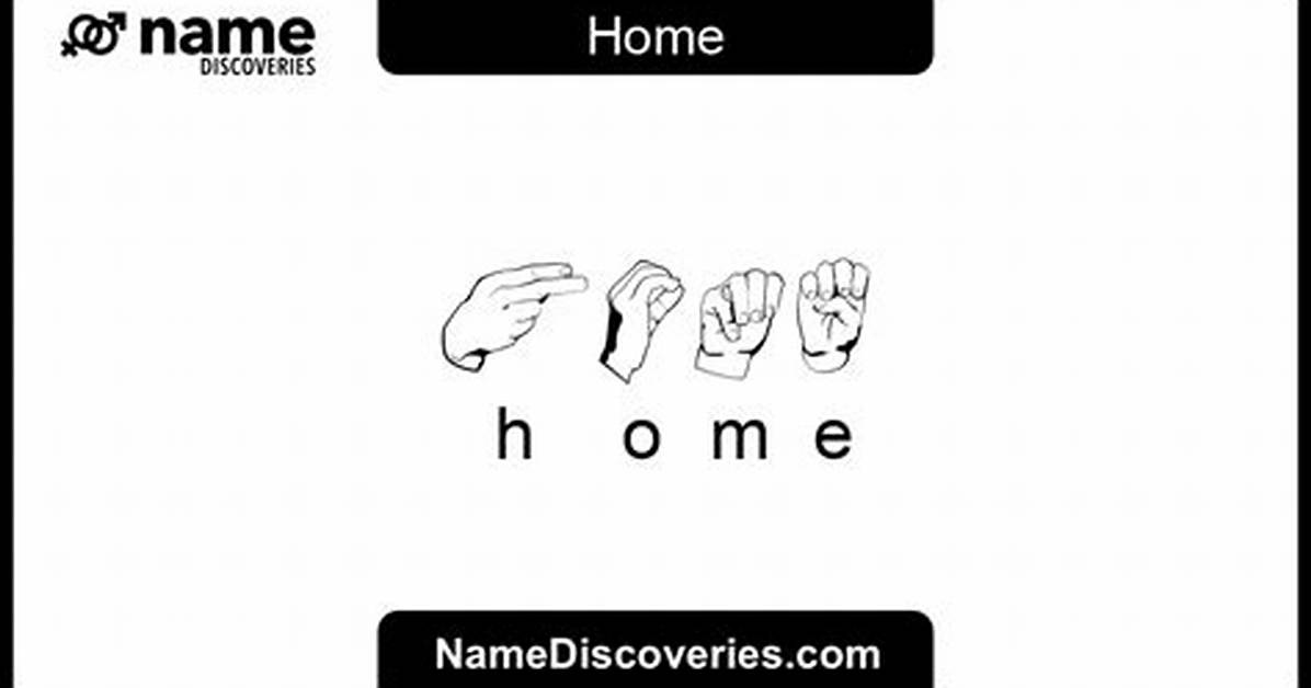 The Meaning Behind Home in Sign Language the Hidden Story Most