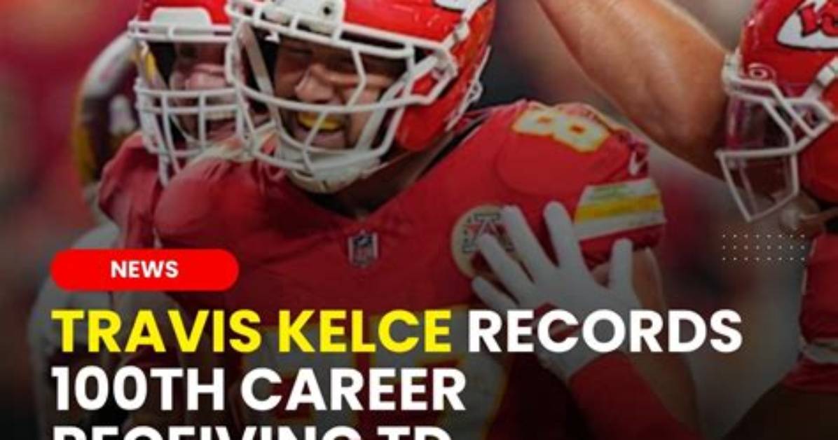 Travis Kelce Hits Milestone Touchdown Timeline of the Historic Catch And