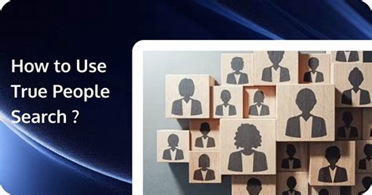 True People Search Complete Guide Practical Uses Event Planning And