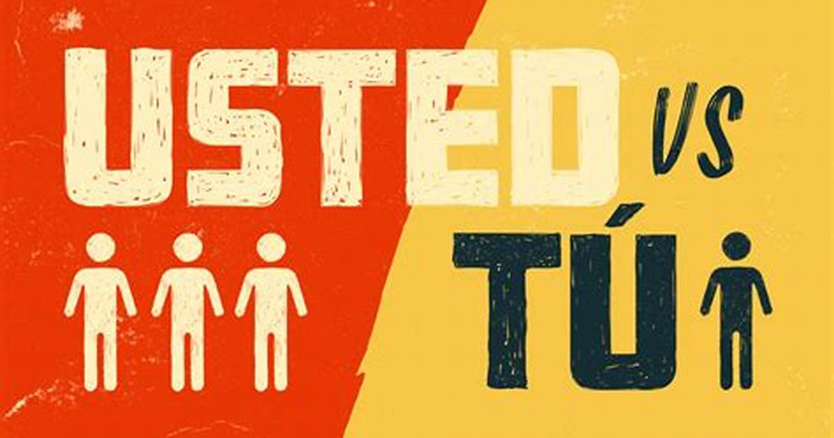 Tu vs Usted The