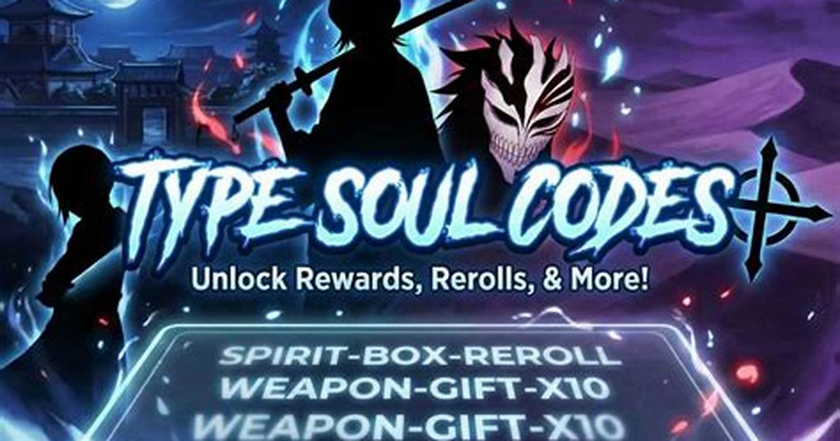 Type Soul Codes Grab Secret Working Rerolls Before Developers Shut