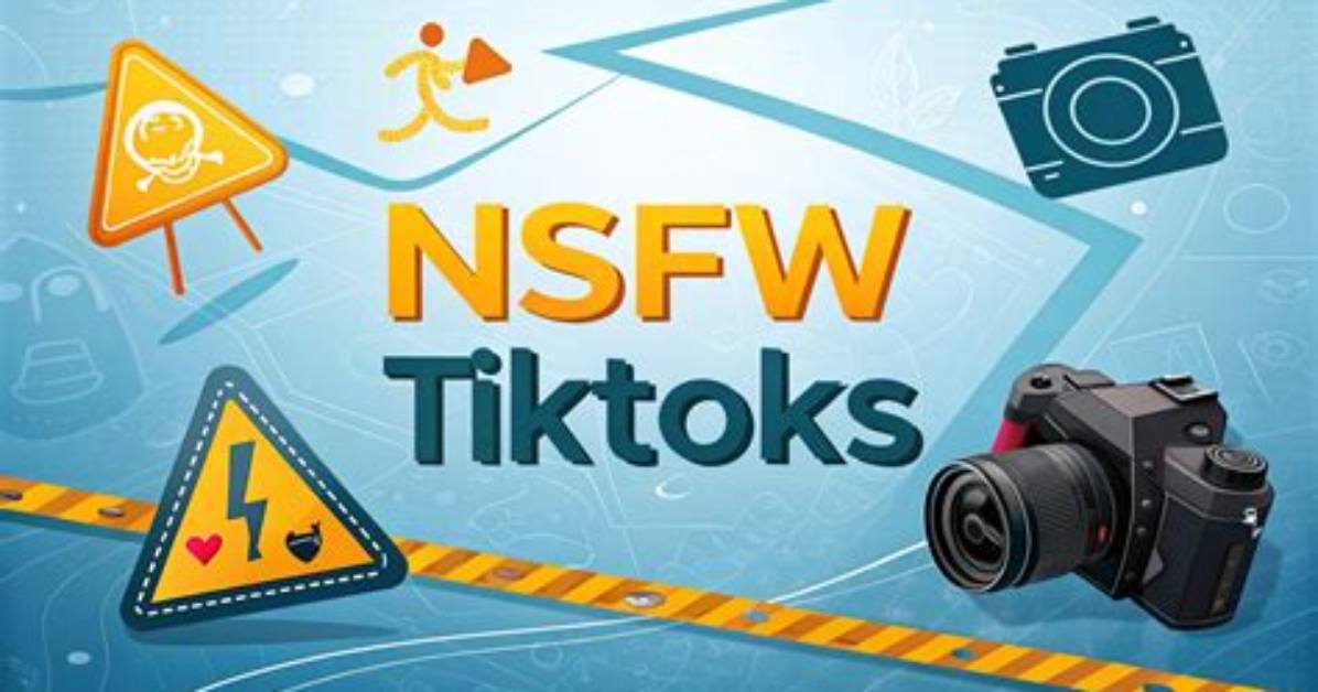 Understanding Nsfw on Tiktok Trends Community Rules And