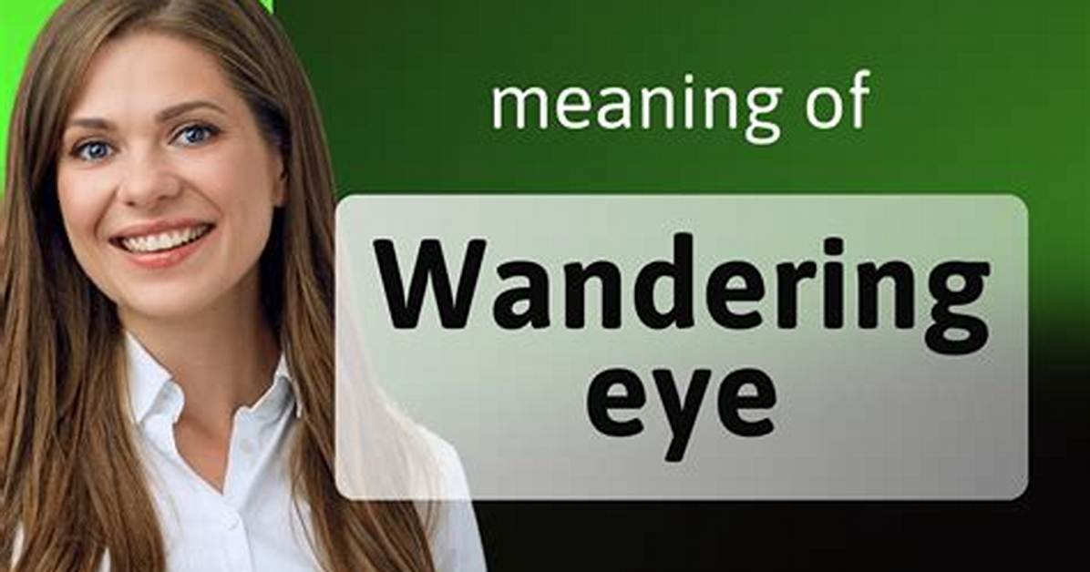 Wandering Eyes Meaning Revealed Why Athletes and Partners Secretly