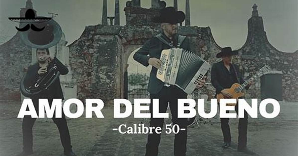 What Amor Del Bueno Really Means the Secret Behind Latin Pop S