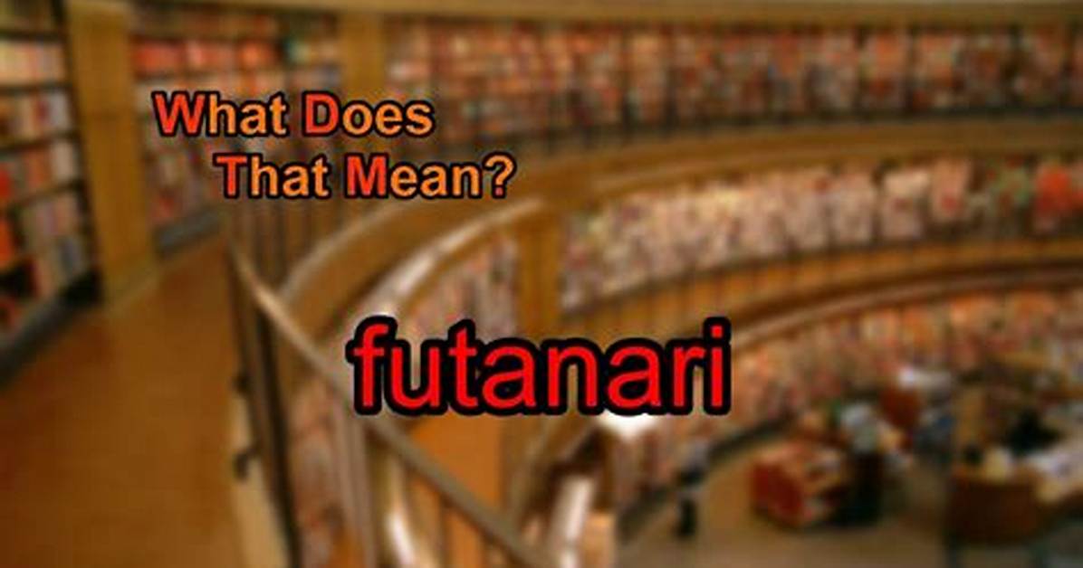 What Does Futanari Mean Inside the Viral Slang Dominating