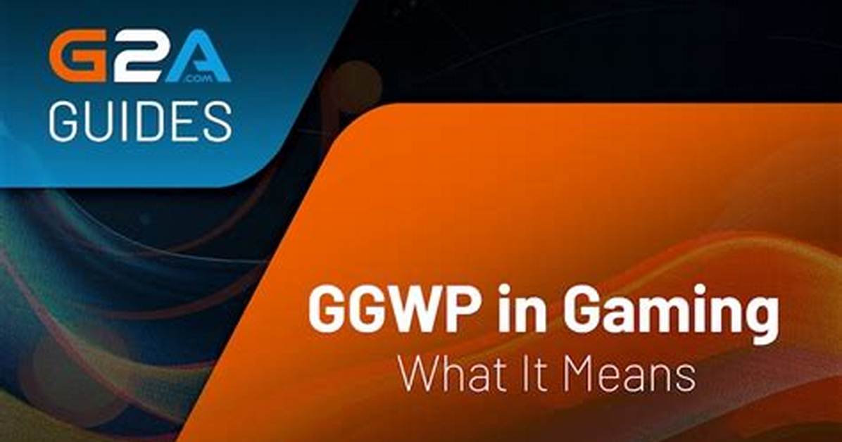 What Does Ggwp Mean in Gaming the Complete Beginner Guide And