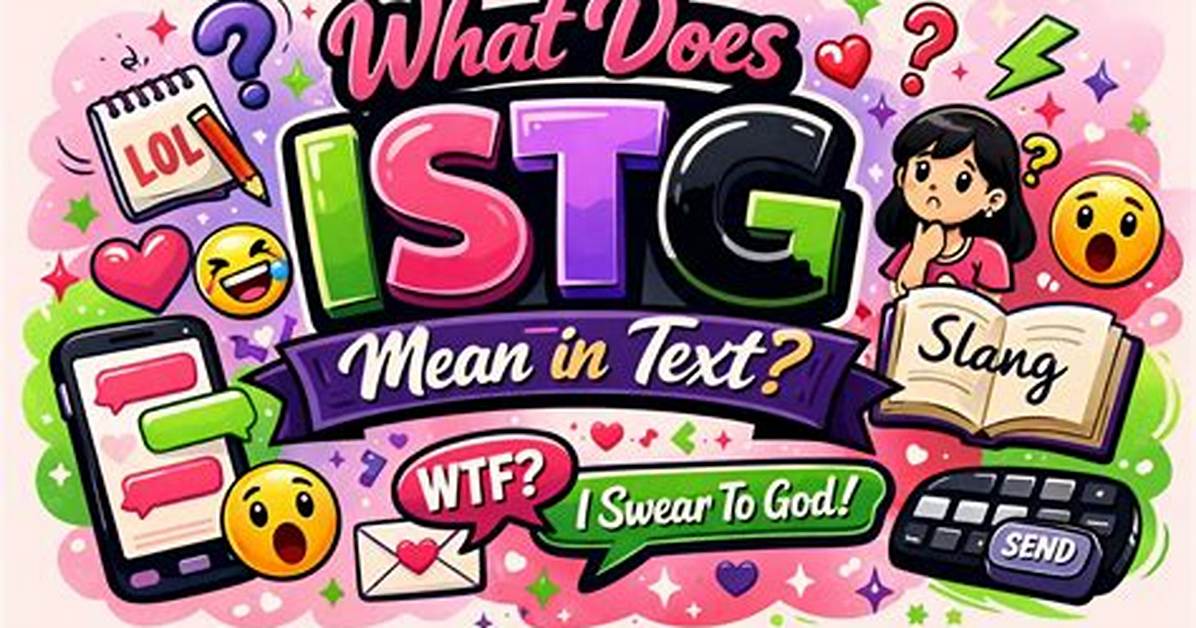 What Does Istg Actually Mean in Text Why You Might Be Using It