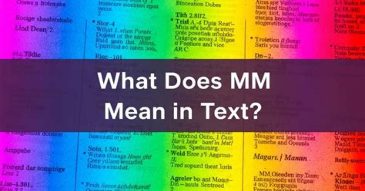 What Does Mm Really Mean the Viral Chat Abbreviation Everyone Is