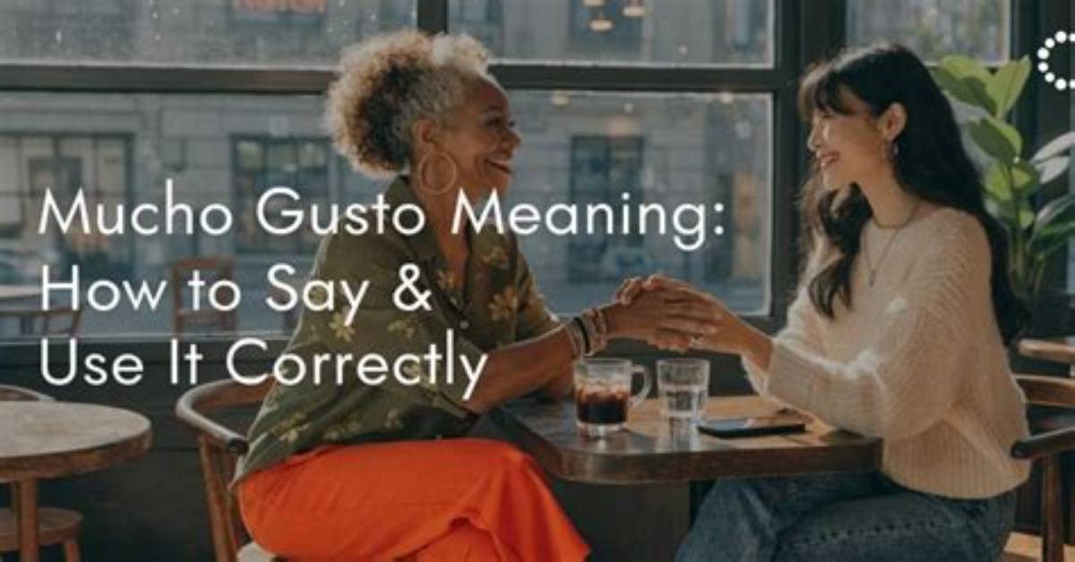 What Does Mucho Gusto Really Mean Why Most English Speakers Get The