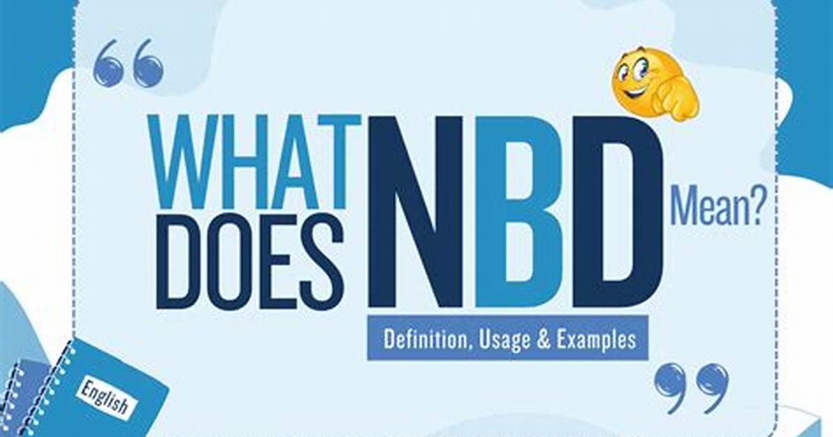 What Does Nbd Mean Complete Definition Usage Guide And