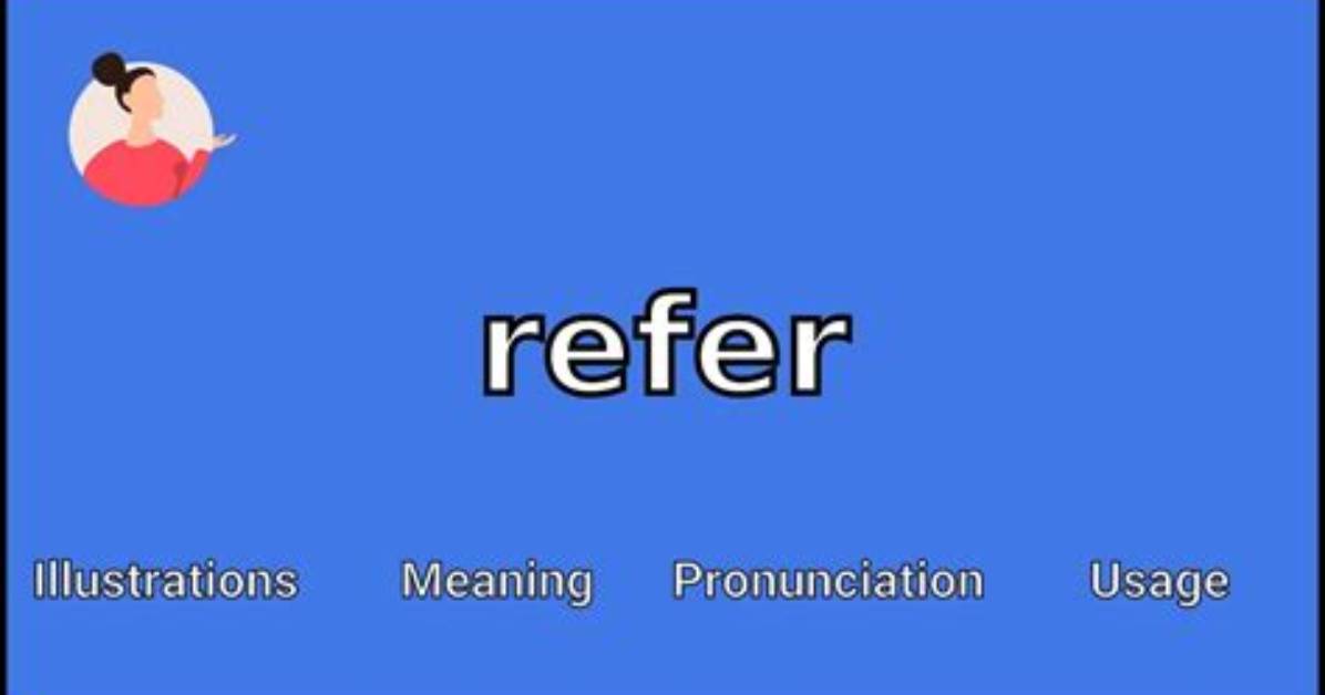What Does Refer Mean the Ultimate Guide to Definitions Synonyms And