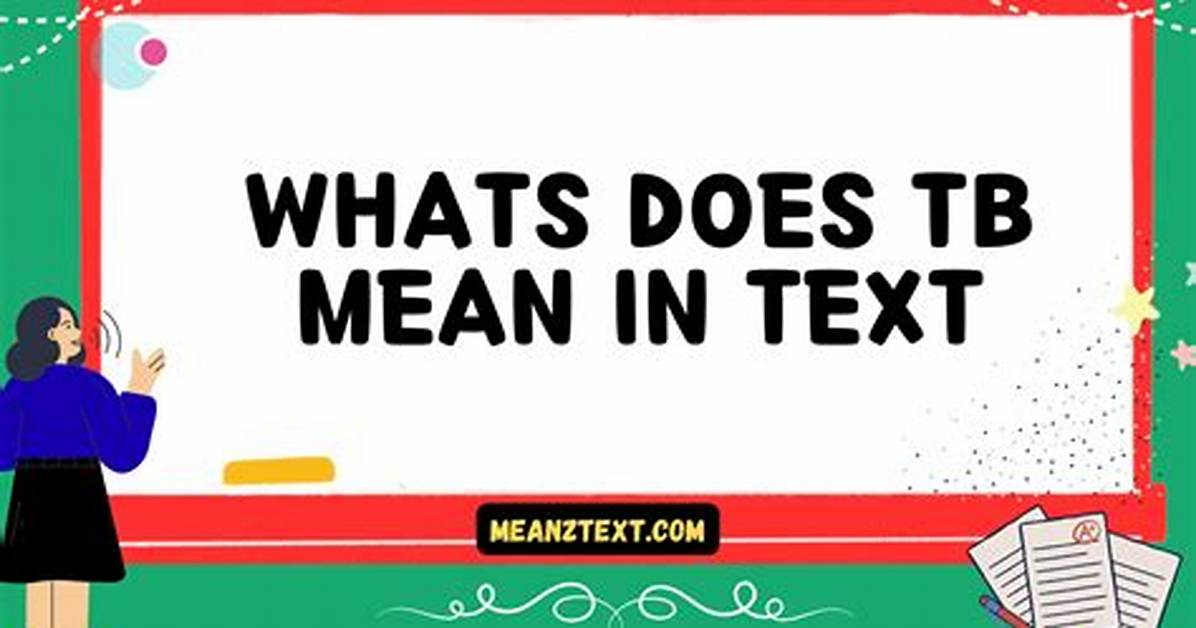 What Does Tb Mean in Text Complete Guide with Examples and How To