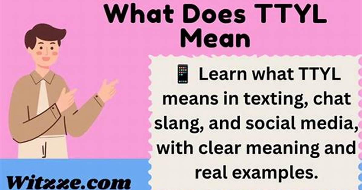 What Does Ttyl Mean Complete Guide to Slang Meaning Replies And