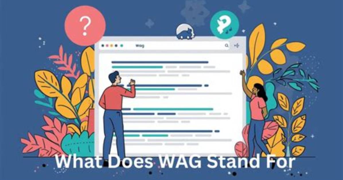 What Does Wag Stand for the Complete Guide to Every Meaning You Need To