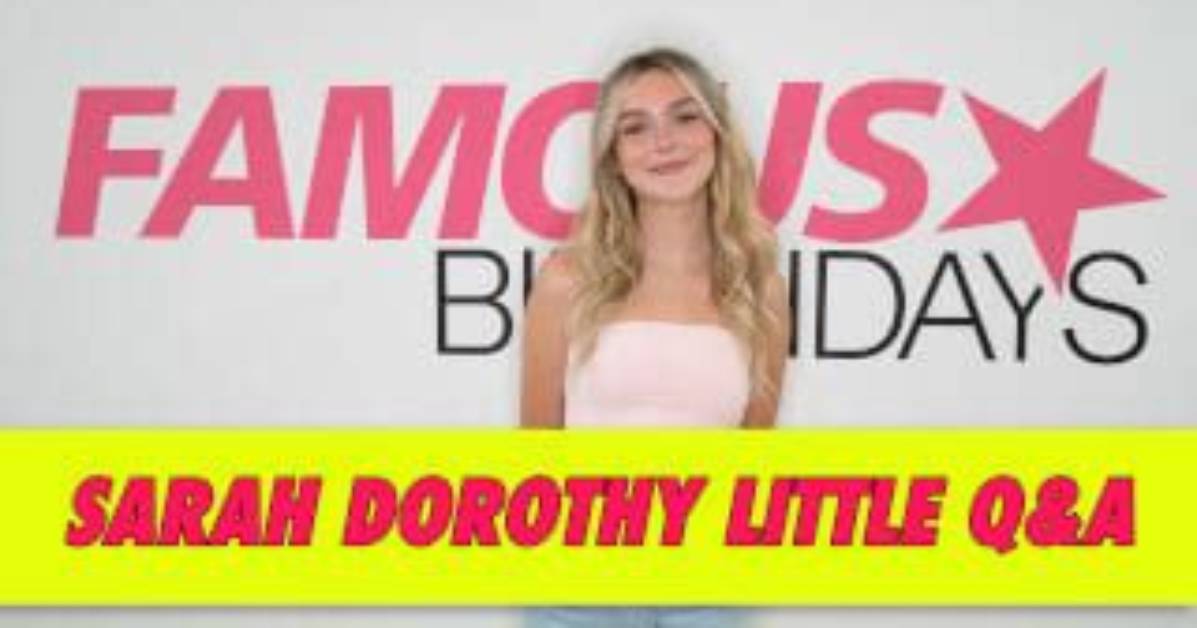 What Happened to Sarah Dorothy Little Inside Her Rise Rumors and Next Big