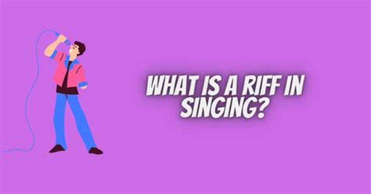 What Is a Riff in Singing the Complete Beginner S Guide to Mastering