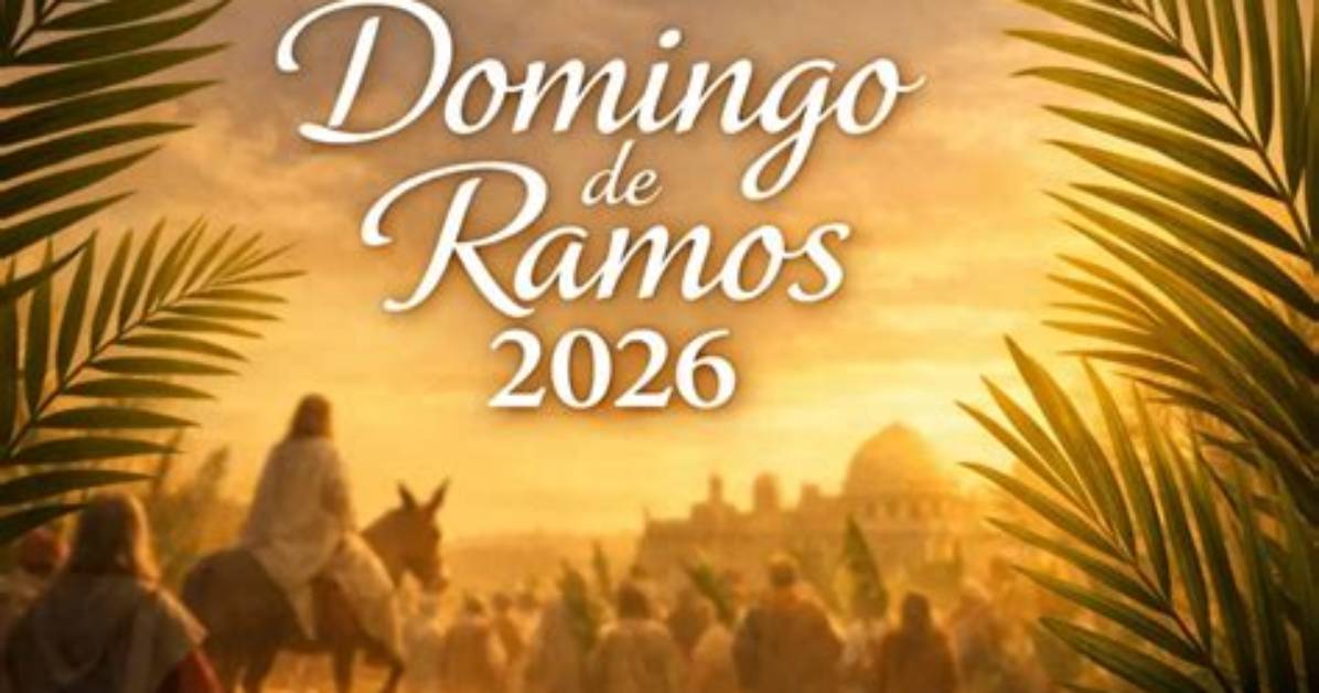 When Is Domingo De Ramos 2026 All Your Holy Week
