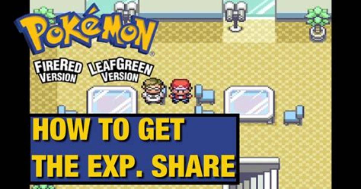 Where Is the Exp Share in Firered Complete Location Prerequisites And