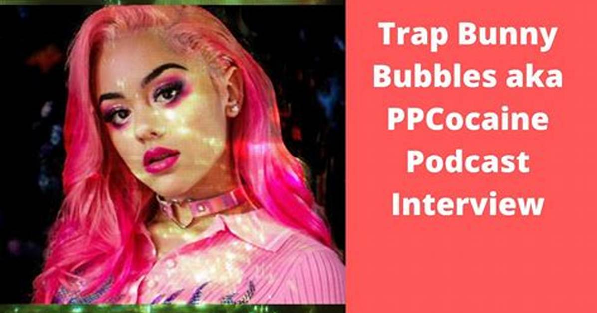 Who Is Trap Bunny Bubbles the Untold Story Behind the Viral Rap