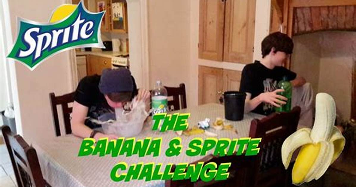 Why Does Banana and Sprite Make You Throw up the Brutal