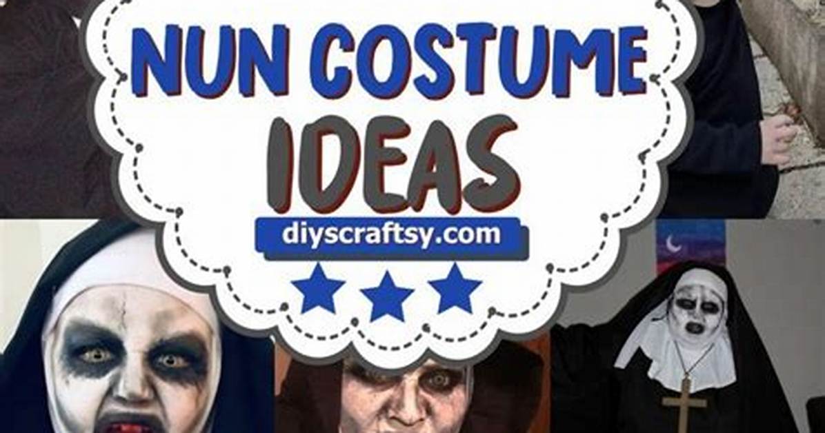 Why the Diy Scary Nun Costume Is Taking over Halloween